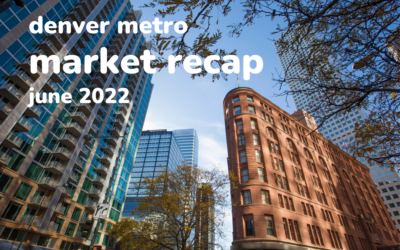 Denver Metro Market Recap June 2022